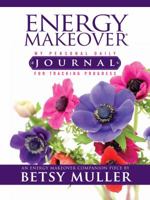 Energy Makeover My Personal Daily Journal For Tracking Progress 061536652X Book Cover