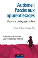 Autisme : l'accès aux apprentissages: Pour une pédagogie du lien 2100558080 Book Cover
