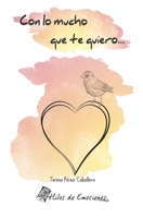 Con lo mucho que te quiero B099TQ6F3D Book Cover