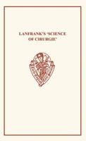 Lanfrank's Science of Cirurgie (Early English Text Society Original Series) 0859918564 Book Cover