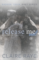 Release Me Not: Ethan & Zoey #2 B0C2RX8RPW Book Cover