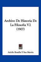 Archivo De Historia De La Filosofia V2 (1907) 1160716536 Book Cover