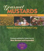 Gourmet Mustards: The How-To's of Making and Cooking With Mustards (Creative Cooking Series) 1889531049 Book Cover