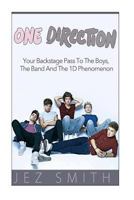 One Direction: Your Backstage Pass to the Boys, The Band, and The 1499126786 Book Cover