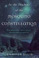 In the Shadows of the Mosquito Constellation 0992153824 Book Cover