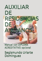 AUXILIAR DE RESIDENCIAS DE ANCIANOS: Manual con DIPLOMA ACREDITATIVO opcional (Spanish Edition) B08JB9PBBT Book Cover