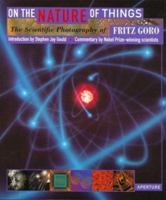 On the Nature of Things: The Scientific Photography of Fritz Goro 089381542X Book Cover