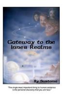 Gateway to the Inner Realms By Surtoma: "The single most important thing to human existence is the personal discovery that you are Soul." 1530233186 Book Cover