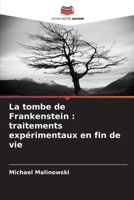 La tombe de Frankenstein: traitements expérimentaux en fin de vie (French Edition) 6209017002 Book Cover