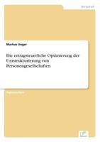 Die Ertragsteuerliche Optimierung Der Umstrukturierung Von Personengesellschaften 3867410623 Book Cover