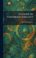 A Course in Vertebrate Zoology 1025577078 Book Cover
