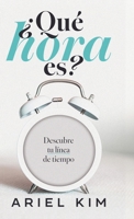 ¿Qué hora es? : Cada etapa tiene su hora en Dios, descubre la tuya 196392083X Book Cover