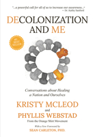 Decolonization and me: Conversations about healing a Nation and Ourselves 1778541097 Book Cover