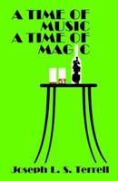 A Time of Music, a Time of Magic 0974768596 Book Cover