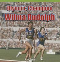 Olympic Champion: Wilma Rudolph 1477723854 Book Cover