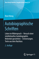 Autobiographische Schriften: Leben im Widerspruch ? Versuch einer intellektuellen Autobiographie. Nebenbei geschehen ? Erinnerungen. Texte aus dem ... Ausgabe letzter Hand) (German Edition) 3658282444 Book Cover