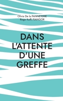 Dans l'attente d'une greffe: Récit à quatre mains (French Edition) 2322561657 Book Cover