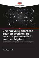 Une nouvelle approche pour un système de sécurité personnalisé pour les bigdata 6206250199 Book Cover