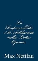 La Responsabilit� E La Solidariet� Nella Lotta Operaia 1481078895 Book Cover