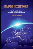 Universal Success Toolkit: The First Win Effect - Imagine. Implement. Achieve. B0FPD7FJMJ Book Cover