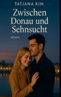Zwischen Donau und Sehnsucht B0G4VL32S1 Book Cover