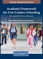 Academic Framework for 21st-Century Schooling: Promoting Global Peace and Harmony 1668470055 Book Cover