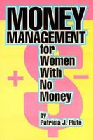 Money Management for Women With No Money 0964795701 Book Cover