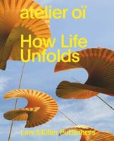 Atelier Oi How Life Unfolds 3037785659 Book Cover