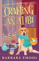 Crafting an Alibi: Gasper's Cove Mysteries Book 5 1644036568 Book Cover