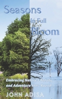 Seasons In Full Bloom: Embracing the Nature's Beauty and Adventure Year-Round B0CFZ8BF4N Book Cover