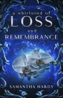 A Whirlwind of Loss and Remembrance B0F5QBX1XK Book Cover