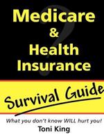 Medicare and Health Insurance Survival Guide 0557426901 Book Cover