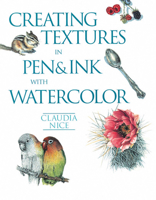 Creating Textures In Pen & Ink With Watercolor 0891345957 Book Cover