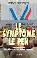 Le Symptome Le Pen: Radiographie Des Electeurs Du Front National 221359984X Book Cover