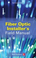 Fiber Optic Installer's Field Manual (First-Choice Field Manuals) 0071818677 Book Cover