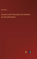 Grundriss einer Philosophie des Schaffens als Kulturphilosophie 3846045756 Book Cover