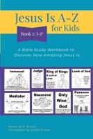 Jesus Is A-Z for Kids Book 2: I-P: A Bible Study Workbook to Discover How Amazing Jesus Is 130066925X Book Cover