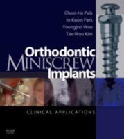 Orthodontic Miniscrew Implants: Clinical Applications 0723434026 Book Cover