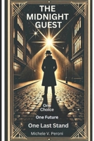 THE MIDNIGHT GUEST: One Choice, One Future, One Last Stand. B0DV3SY5TS Book Cover