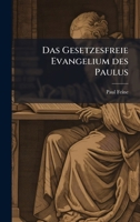 Das Gesetzesfreie Evangelium des Paulus (German Edition) 1023932105 Book Cover