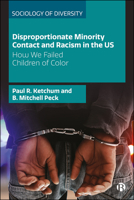 Disproportionate Minority Contact and Racism in the Us: How We Failed Children of Color 1529202450 Book Cover