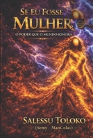 SE EU FOSSE MULHER: O PODER QUE O MUNDO IGNORA (VOZES QUE INSPIRAM) (Portuguese Edition) B0GT3VPG8B Book Cover