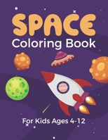 Space Coloring Book For Kids Ages 4-12: Fantastic Outer Space And Rockets Illustrated Kids Activity Colouring Books B09SWFKL7J Book Cover