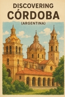 Discovering Córdoba (Discovering the world) B0GNT4YQDQ Book Cover