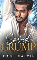 Saved By The Grump: An Age Gap Single Dad Surprise Baby Romance B0C1J3FBL3 Book Cover