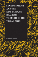 Severo Sarduy and the Neo-Baroque Image of Thought in the Visual Arts 155753604X Book Cover