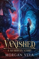 Vanished A Guardian Story B0C7T7PH8D Book Cover