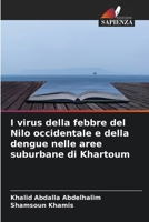I virus della febbre del Nilo occidentale e della dengue nelle aree suburbane di Khartoum (Italian Edition) 6630163095 Book Cover