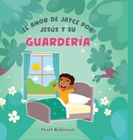 El Amor de Jayce Por Jesús Y Su Guardería 1088191649 Book Cover