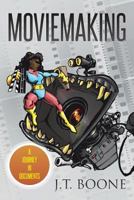 Moviemaking: A Journey in Documents 1544654367 Book Cover